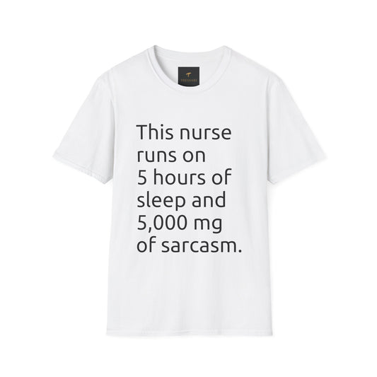 Funny Nurse T-Shirt, Sarcastic Nurse Humor Shirt, Gift for Nurses, Nursing Student Apparel, Medical Humor Tee