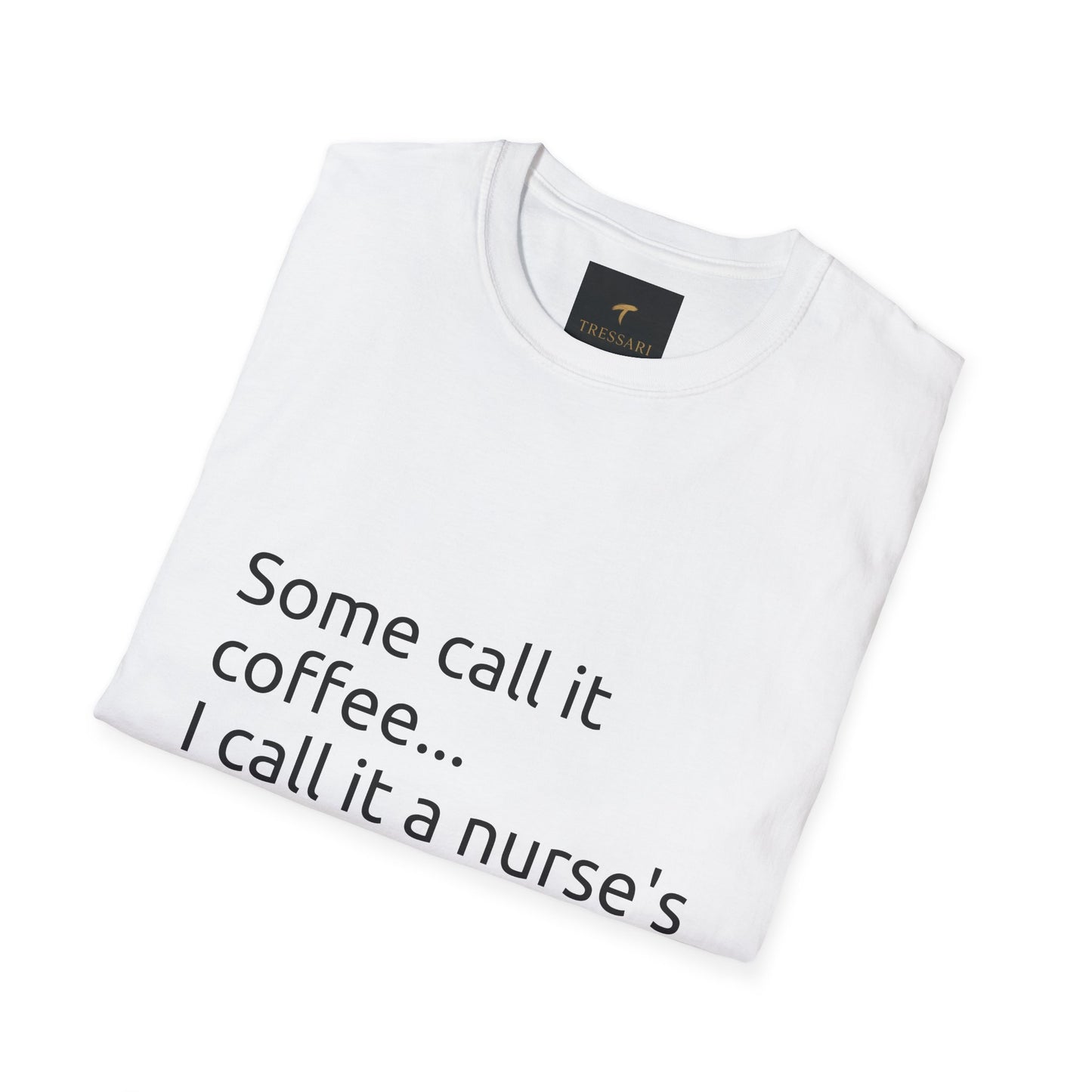 Sarcastic Nurse Coffee Quote T-Shirt, Funny Nurse Gift, Unisex Tee, Coffee Lover Shirt, Medical Humor Apparel, Nursing Student Gift