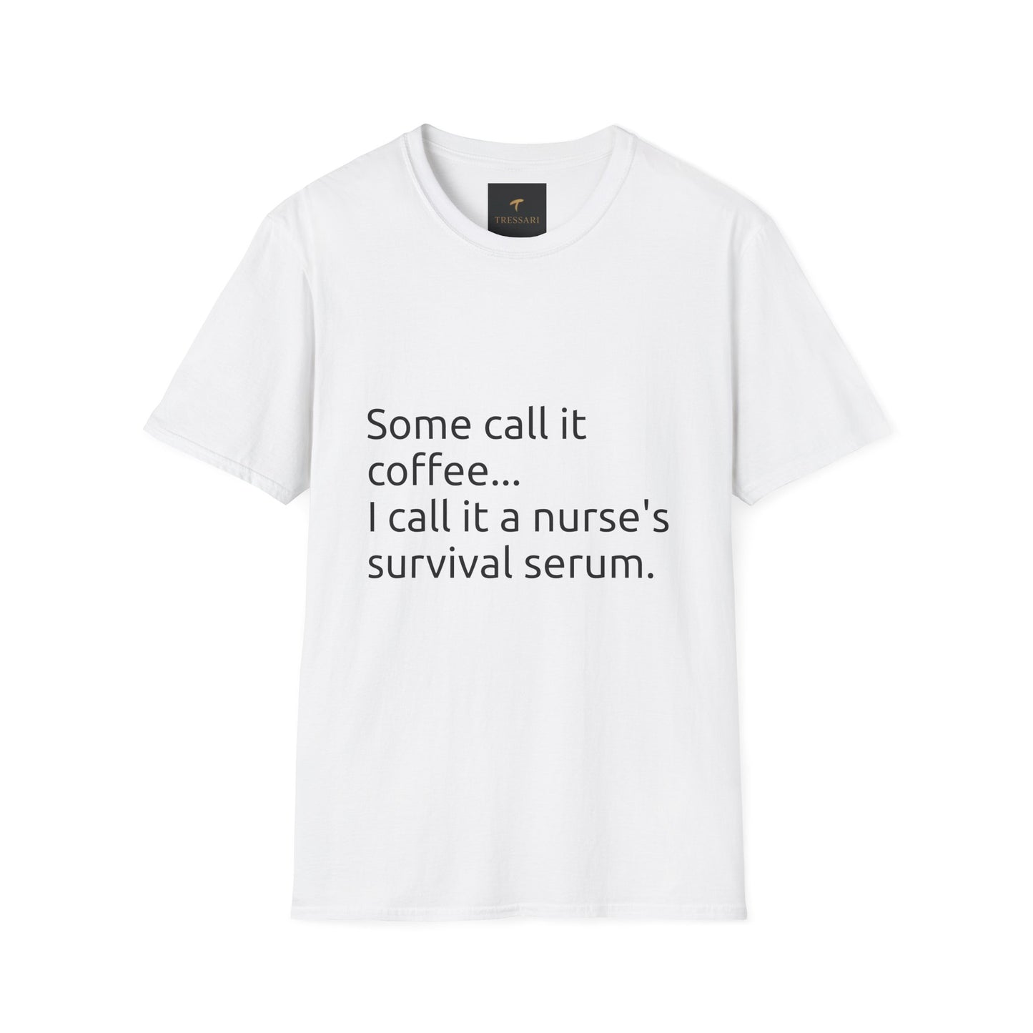 Sarcastic Nurse Coffee Quote T-Shirt, Funny Nurse Gift, Unisex Tee, Coffee Lover Shirt, Medical Humor Apparel, Nursing Student Gift