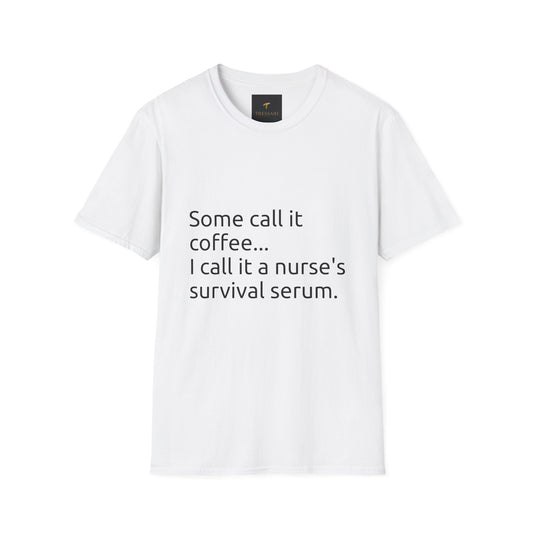 Sarcastic Nurse Coffee Quote T-Shirt, Funny Nurse Gift, Unisex Tee, Coffee Lover Shirt, Medical Humor Apparel, Nursing Student Gift