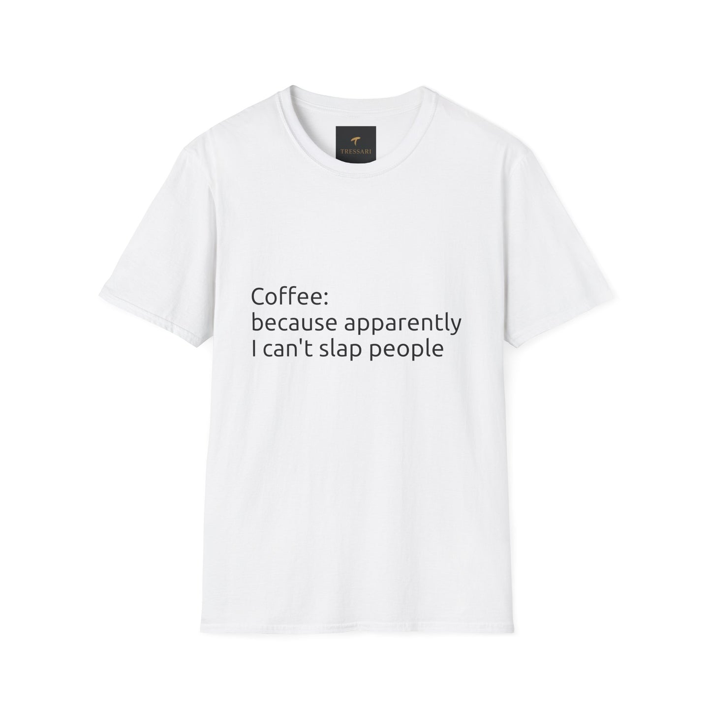 Funny Coffee Quote Unisex T-Shirt, Gift for Coffee Lovers, Humor Tee, Casual Wear, Birthday Present, Quirky Graphic Shirt