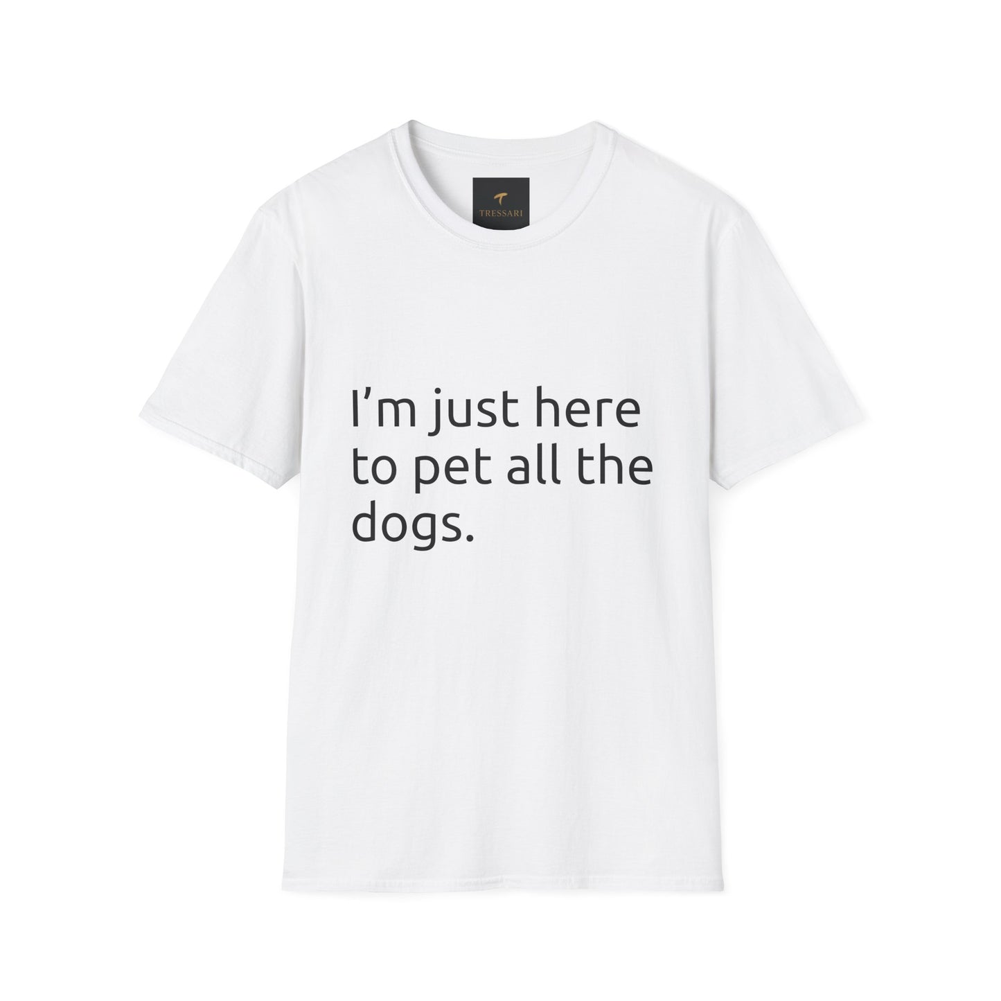 Funny Dog Quote T-Shirt - Unisex Softstyle